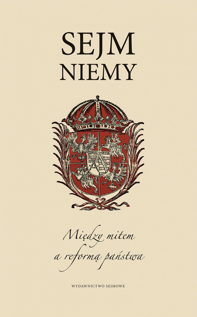 Wymień Zmiany Wprowadzone Przez Sejm Niemy Sejm niemy. Między mitem a reformą państwa – Wydawnictwo Sejmowe