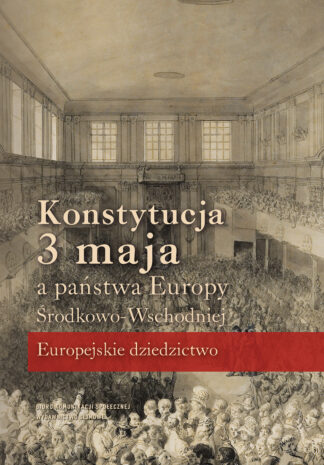 Konstytucja 3 maja a państwa Europy Środkowo Wschodniej