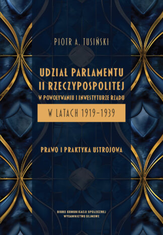 Udział parlamentu II Rzeczypospolitej w powoływaniu i inwestyturze rządu w latach 1919–1939