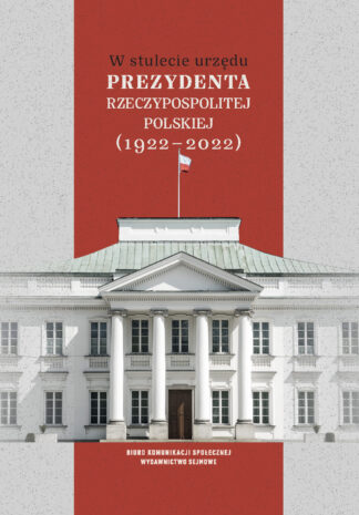W stulecie urzędu Prezydenta Rzeczypospolitej Polskiej 1922–2022