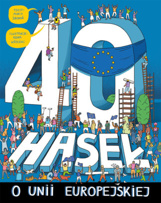 40 haseł o Unii Europejskiej