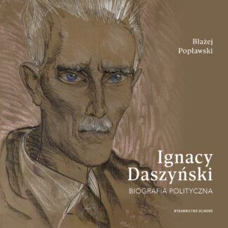 Ignacy Daszyński. Biografia polityczna